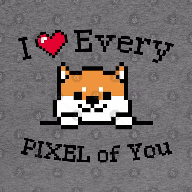 I love every Pixel of You by Yurko_shop